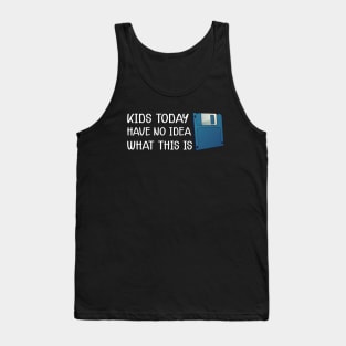 Diskette - Kids today have no Idea what this is Tank Top